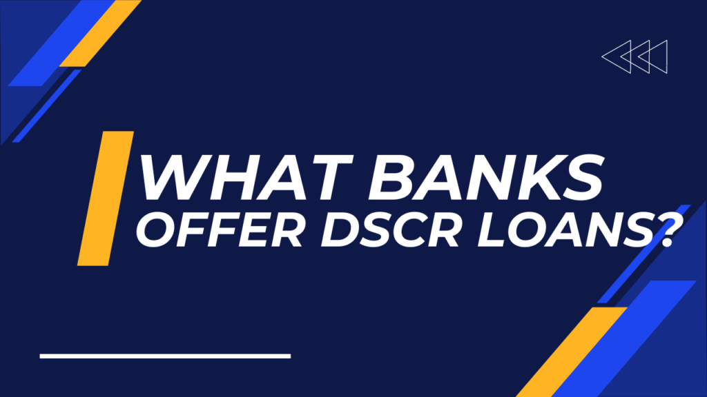 What Banks Offer DSCR Loans